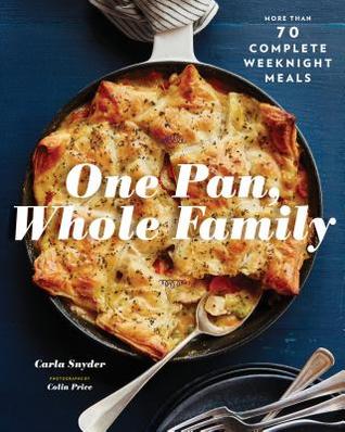 One Pan, Whole Family by Carla Snyder
