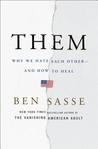 Them: Why We Hate Each Other - and How to Heal
