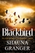 Blackbird An Ash & Ruin Companion Novel by Shauna Granger