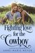 Fighting Love for the Cowboy (A Moose Falls Romance Book 1) by Anne-Marie Meyer