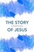 The Story of Jesus A gospel harmony by Takwirira Rinomhota