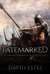 Fatemarked (The Fatemarked Epic, #1) by David Estes