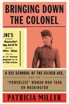 Bringing Down the Colonel: A Sex Scandal of the Gilded Age, and the