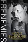Frenemies (Friend Zone Series) by Nicole Blanchard Frenemies (Friend Zone Series) by Nicole Blanchard audiobook