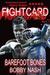 Fight Card Barefoot Bones by Bobby Nash