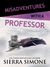 Misadventures with a Professor (Misadventures, #17) by Sierra Simone