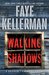 Walking Shadows (Peter Decker/Rina Lazarus, #25) by Faye Kellerman