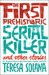 The First Prehistoric Serial Killer and Other Stories by Teresa Solana