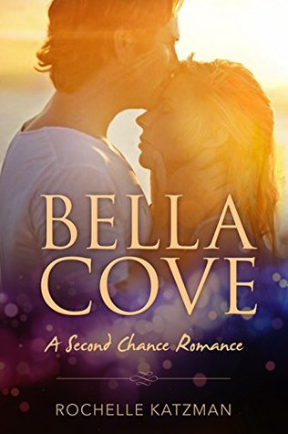 Bella Cove: A Second Chance Romance