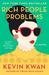 Rich People Problems (Crazy Rich Asians, #3) by Kevin Kwan