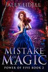 Mistake of Magic (Power of Five, #2)