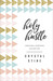 Holy Hustle Embracing a Work-Hard, Rest-Well Life by Crystal Stine