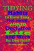 Tidying habits to have time, not hoard, and to declutter life and work (Procrastination cures for organizing and cleaning clutter joyfully Book 1)