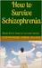 How to Survive Schizophrenia by Stephanie Anne Allen