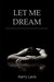 Let Me Dream by Harry Lavis