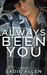 Always Been You (Cedar Lake, #1) by Sadie Allen