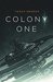 Colony One by Tarah Benner