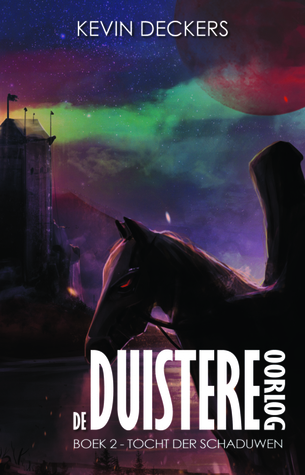 Tocht der schaduwen (De duistere oorlog #2) – Kevin Deckers Tocht der schaduwen (De duistere oorlog #2) – Kevin Deckers