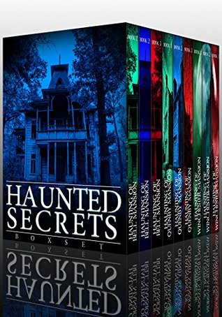 Haunted Secrets Boxset A Collection Of Riveting House Haunted Secrets Boxset A Collection Of Riveting House