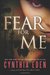 Fear For Me A Novel of the Bayou Butcher (For Me, #2) by Cynthia Eden