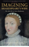 Imagining Shakespeare's Wife: The Afterlife of Anne Hathaway