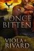 Once Bitten A Dragon-Shifter Fantasy Romance by Viola Rivard