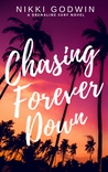 Chasing Forever Down (Drenaline Surf, #1) Chasing Forever Down (Drenaline Surf, #1)