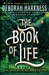 The Book of Life (All Souls Trilogy, #3) by Deborah Harkness
