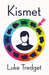 Kismet by Luke Tredget