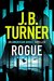Rogue (American Ghost #1) by J.B. Turner