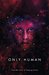 Only Human Themis Files Book 3 by Sylvain Neuvel