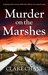 Murder on the Marshes (Tara Thorpe Mystery, #1) by Clare Chase