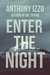 Enter the Night by Anthony Izzo