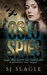 Oslo Spies by SJ Slagle