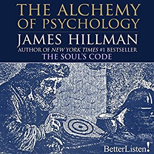 The Alchemy of Psychology - James Hillman