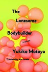 The Lonesome Bodybuilder: Stories