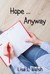 Hope ... Anyway by Lisa L. Walsh