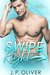 Swipe Right (Fighting For Love #3) by J.P. Oliver