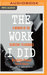 The Work I Did A Memoir of the Secretary to Goebbels by Brunhilde Pomsel