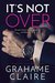 It's Not Over (Paths to Love, #1) by Grahame Claire