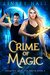 Crime of Magic (Dragon's Gift The Druid #2) by Linsey Hall