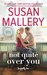 Not Quite Over You (Happily Inc., #4) by Susan Mallery