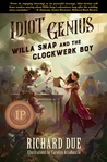 Idiot Genius by Richard Due Idiot Genius by Richard Due