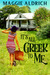It's All Greek to Me by Maggie Aldrich