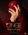 Once Upon A Time: Regina Rising: Regina Rising