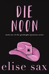 Die Noon (Goodnight Mysteries, #1)