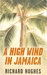A High Wind in Jamaica Or, the Innocent Voyage by Richard Hughes