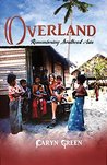 Overland by Caryn Green Overland by Caryn Green