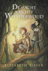 De macht van het Wonderwoud – Elizabeth Visser De macht van het Wonderwoud – Elizabeth Visser