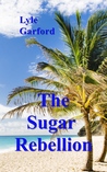 The Sugar Rebellion (The Evan Ross series #4)